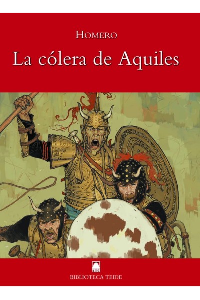 BIBLIOTECA TEIDE 012 - LA CÓLERA DE AQUILES -HOMERO-