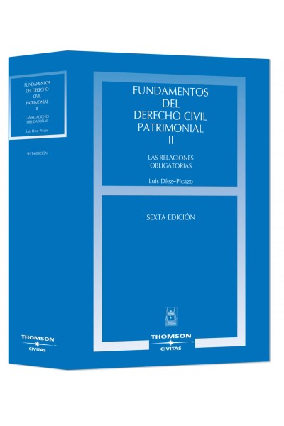 FUNDAMENTOS DEL DERECHO CIVIL PATRIMONIAL. VOLUMEN II - LAS RELACIONES OBLIGATORIAS