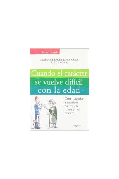 CUANDO EL CARÁCTER SE VUELVE DIFICIL CON LA EDAD