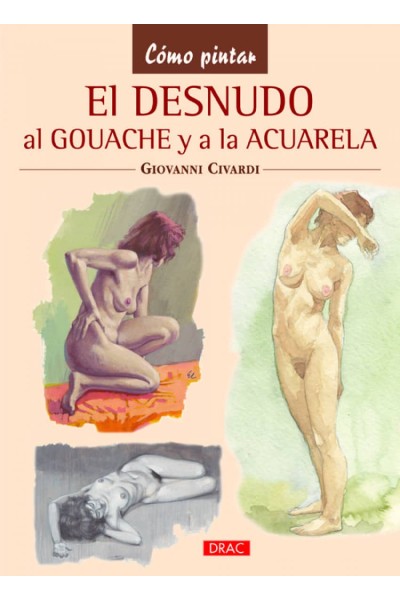 EL DESNUDO AL GOUACHE Y A LA ACUARELA