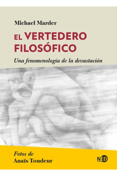 VERTEDERO FILOSOFICO UNA FENOMENOLOGIA DE LA DEVASTACION