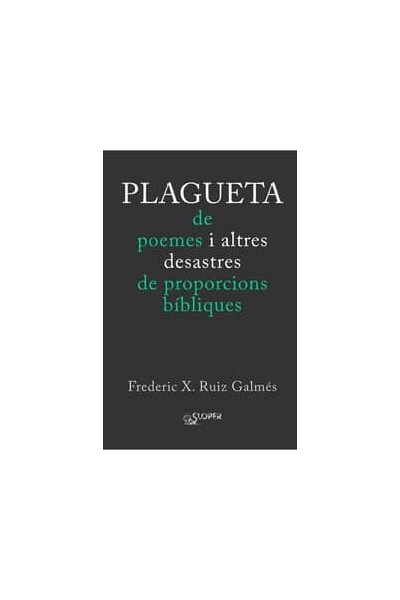 PLAGUETA DE POEMES I ALTRES DESASTRES DE PROPORCIONS BIBLIQU