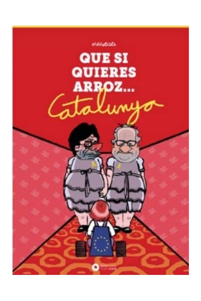 QUE SI QUIERES ARROZ CATALUNYA