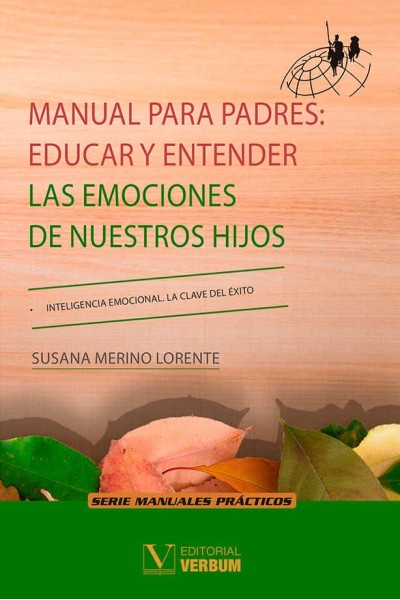 MANUAL PARA PADRES EDUCAR Y ENTENDER LAS EMOCIONES DE NUES
