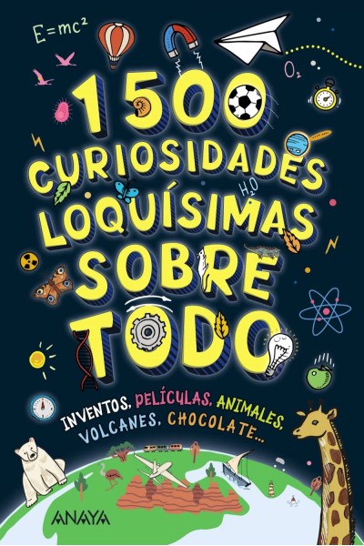 1500 CURIOSIDADES LOQUÍSIMAS SOBRE TODO