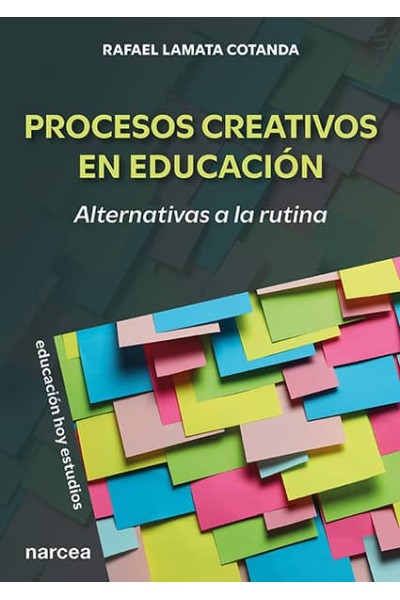 PROCESOS CREATIVOS EN EDUCACION:ALTERNATIVAS A LA RUTINA