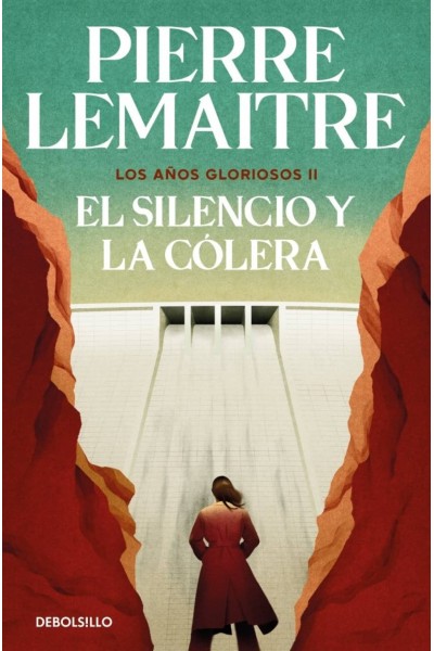 EL SILENCIO Y LA CÓLERA (LOS AÑOS GLORIOSOS 2)