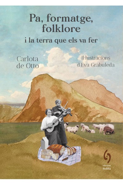 PA, FORMATGE, FOLKLORE I LA TERRA QUE ELS VA FER