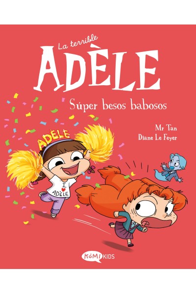 LA TERRIBLE ADÈLE 13. SÚPER BESOS BABOSOS