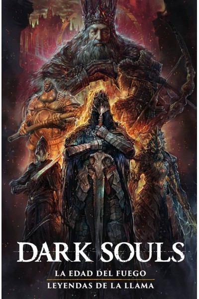 DARK SOULS 2: LA ERA DEL FUEGO / LEYENDAS DE LA LLAMA