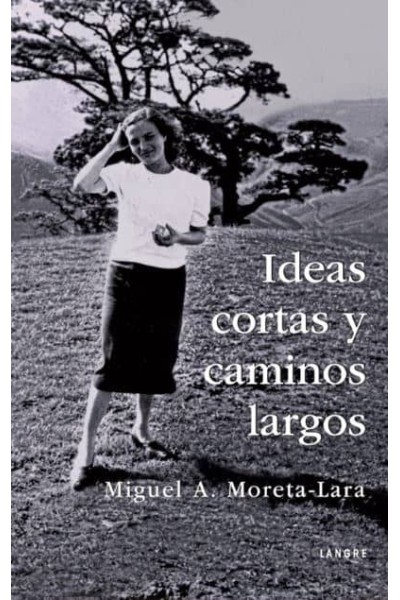 IDEAS CORTAS Y CAMINOS LARGOS