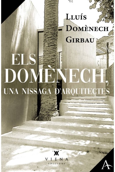 ELS DOMENECH, UNA NISSAGA D´ARQUITECTES