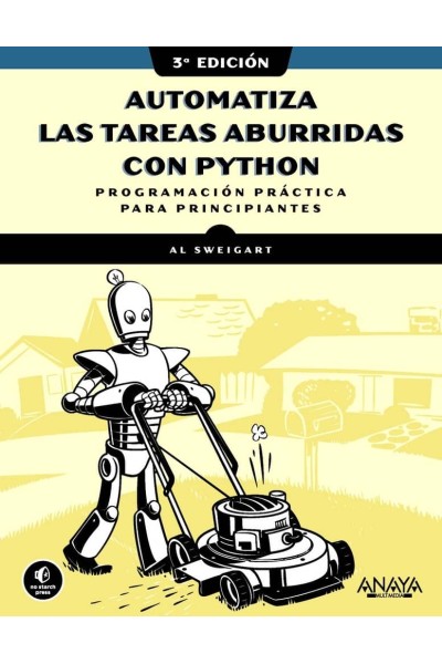 AUTOMATIZA LAS TAREAS ABURRIDAS CON PYTHON, 3.ª EDICION