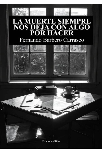 LA MUERTE SIEMPRE NOS DEJA CON ALGO POR HACER