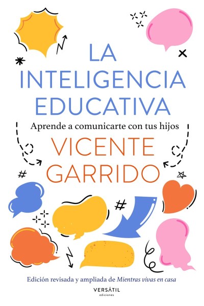 INTELIGENCIA EDUCATIVA:APRENDE A COMUNICARTE CON TUS HIJOS