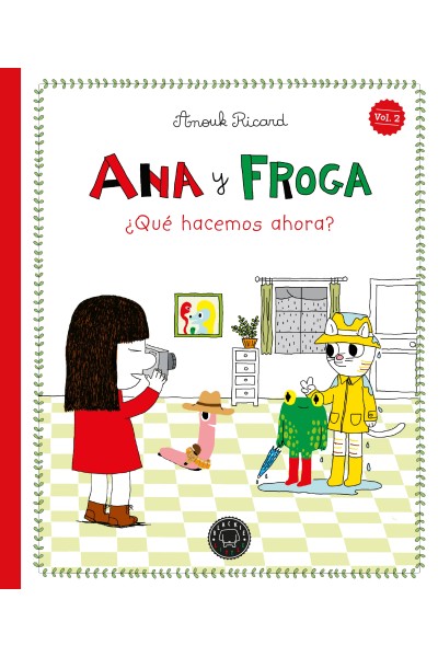 ANA Y FROGA, TOMO 2: ¿QUÉ HACEMOS AHORA? (NUEVA EDICIÓN)