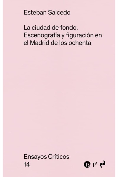 LA CIUDAD DE FONDO:ESCENOGRAFIA Y FIGURACION MADRID OCHENTA