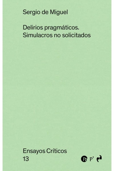 DELIRIOS PRAGMATICOS:SIMULACROS NO SOLICITADOS