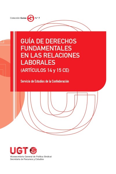 GUIA DERECHOS FUNDAMENTALES RELACIONES LABORALES/UGT