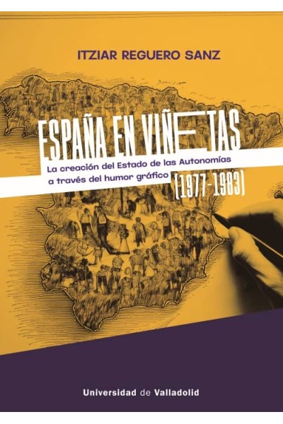 ESPAÑA EN VIÑETAS: LA CREACIÓN DEL ESTADO DE LAS AUTONOMÍAS A TRAVÉS DEL HUMOR GRÁFICO (1977 - 1983)
