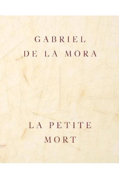 GABRIEL DE LA MORA: LA PETITE MORT (EDICION ESPAÑOL)