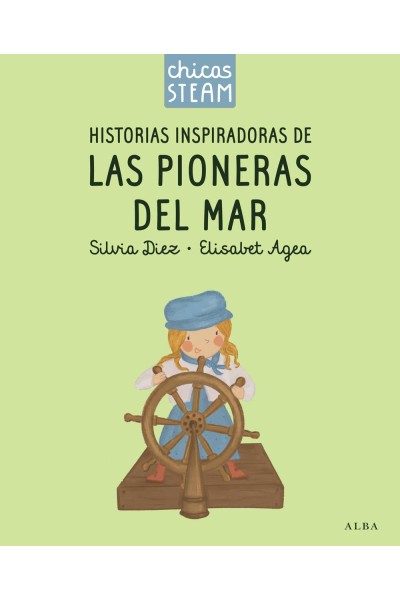CHICAS STEAM. HISTORIAS DE LAS PIONERAS DEL MAR. HISTORIAS INSPIRADORAS DE LAS PIONERAS DE LOS COCHES