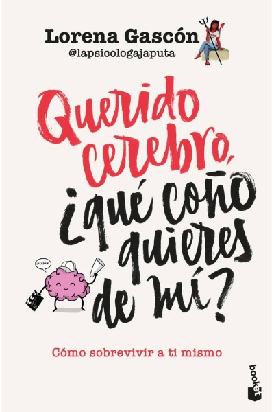 QUERIDO CEREBRO, ¿QUÉ COÑO QUIERES DE MÍ?