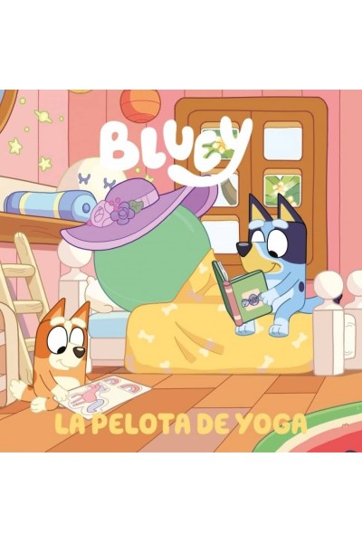 BLUEY. UN CUENTO - LA PELOTA DE YOGA