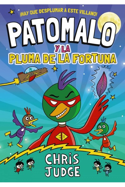 PATOMALO, 1. PATOMALO Y LA PLUMA DE LA FORTUNA