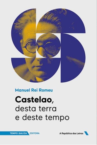 CASTELAO, DESTA TERRA E DESTE TEMPO