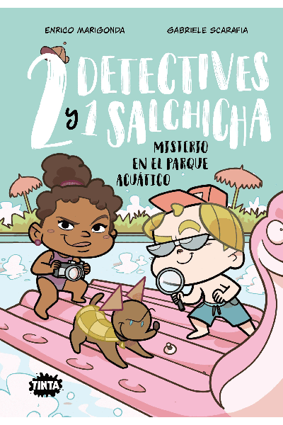 DOS DETECTIVES Y UN SALCHICHA 2. MISTERIO EN EL PARQUE ACUÁTICO