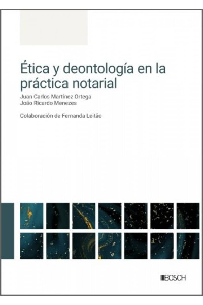 ÉTICA Y DEONTOLOGÍA EN LA PRÁCTICA NOTARIAL