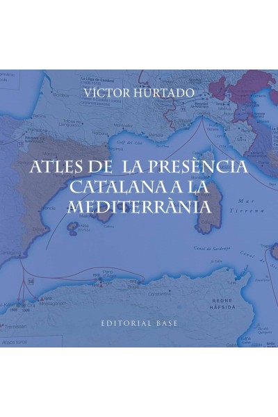 ATLES DE LA PRESÈNCIA CATALANA A LA MEDITERRÀNIA