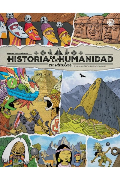 HISTORIA DE LA HUMANIDAD EN VIÑETAS. LA AMÉRICA PRECOLOMBINA VOL. 8