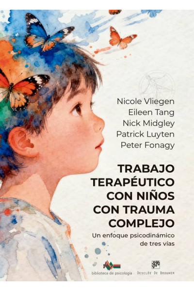 TRABAJO TERAPÉUTICO CON NIÑOS CON TRAUMA COMPLEJO. UN ENFOQUE PSICODINÁMICO DE TRES VÍAS