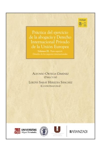 PRÁCTICA DEL EJERCICIO DE LA ABOGACÍA Y DERECHO INTERNACIONAL PRIVADO DE LA UNIÓN EUROPEA (VOLUMEN III)