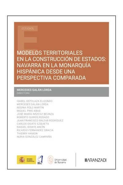 MODELOS TERRITORIALES EN LA CONSTRUCCIÓN DE ESTADOS: NAVARRA EN LA MONARQUÍA HISPÁNICA DESDE UNA PERSPECTIVA COMPARADA