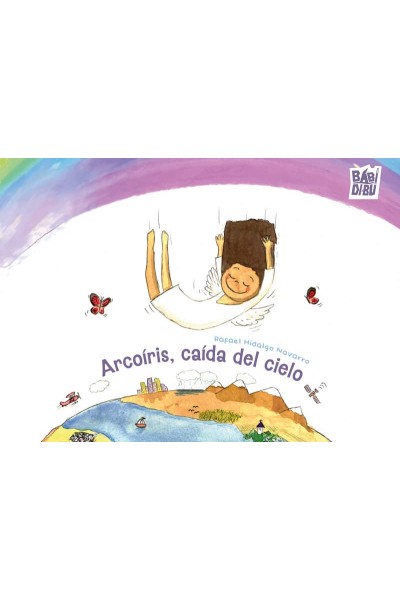ARCOÍRIS, CAÍDA DEL CIELO