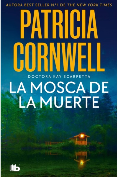 LA MOSCA DE LA MUERTE (DOCTORA KAY SCARPETTA 12)