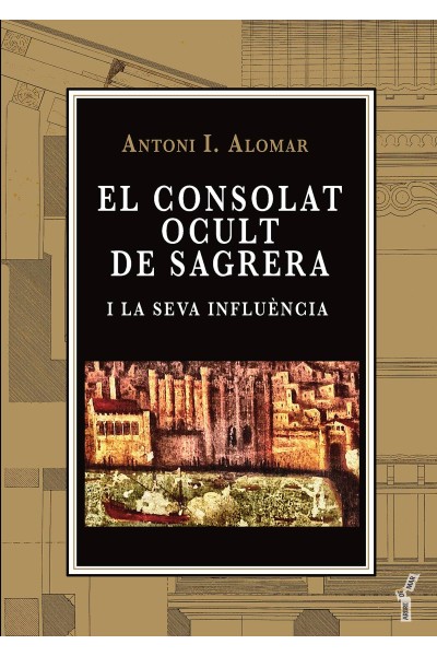 EL CONSOLAT OCULT DE SAGRERA I LA SEVA INFLUÈNCIA