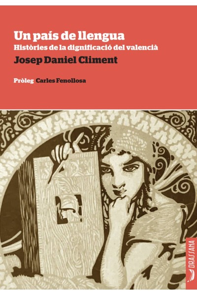 UN PAÍS DE LLENGUA. HISTÒRIES DE LA DIGNIFICACIÓ DEL VALENCIÀ