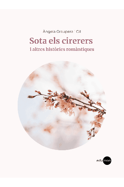 SOTA ELS CIRERERS I ALTRES HISTÒRIES ROMÀNTIQUES