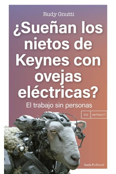 SUEÑAN LOS NIETOS DE KEYNES CON OVEJAS ELECTRICAS