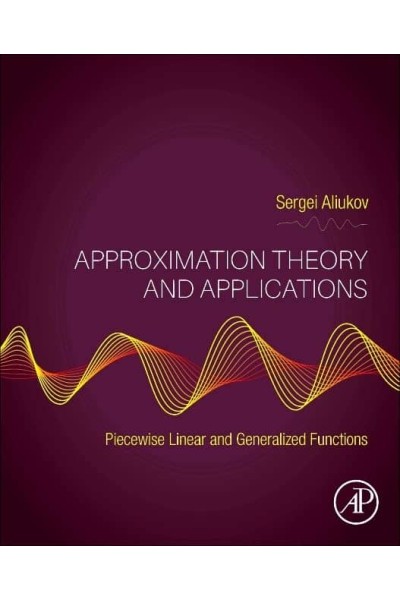 APPROXIMATION THEORY AND APPLICATIONS