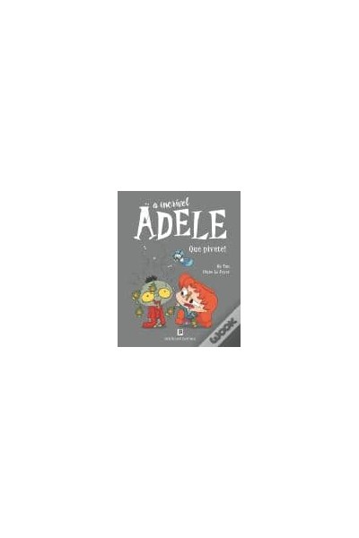 A INCRÍVEL ADELE - QUE PIVETE! LIVRO 11