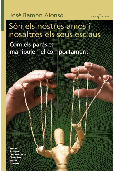 SÓN ELS NOSTRES AMOS I NOSALTRES ELS SEUS ESCLAUS. COM ELS PARÀSITS MANIPULEN EL COMPORTAMENT