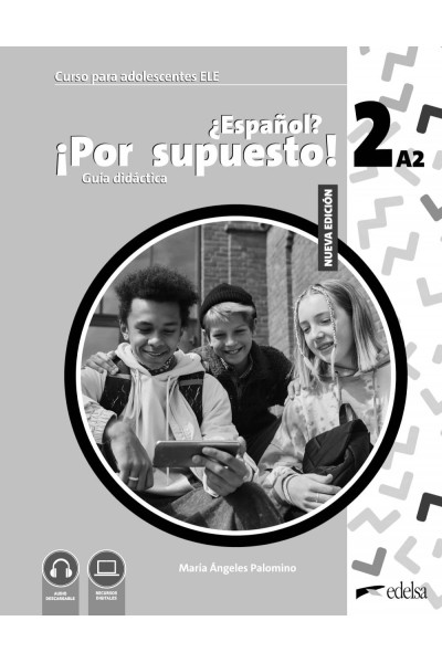 NUEVO ¿ESPAÑOL? ¡POR SUPUESTO! 2 (A2). GUÍA DIDÁCTICA