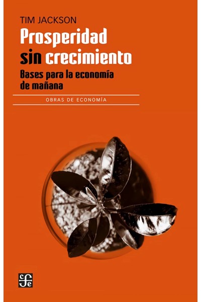 PROSPERIDAD SIN CRECIMIENTO. BASES PARA ECONOMIA DE MAÑANA