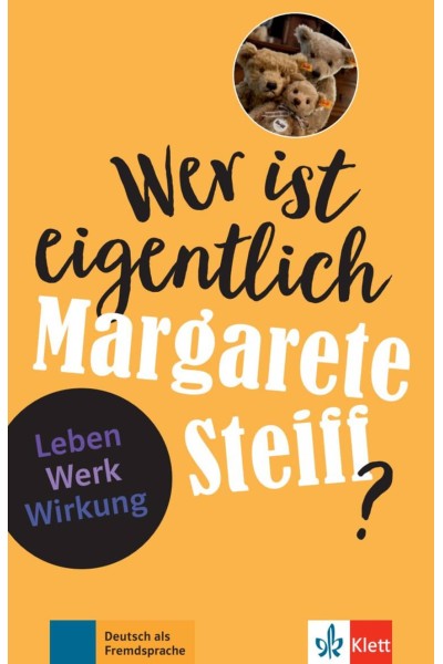 WER IST EIGENTLICH MARGARETE STEIFF?