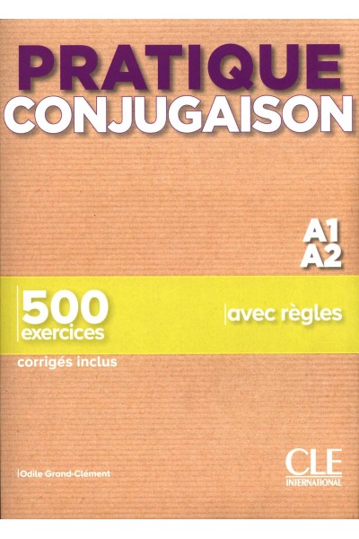 PRATIQUE CONJUGAISON - NIVEAU A1;A2 - LIVRE + CORRIGES